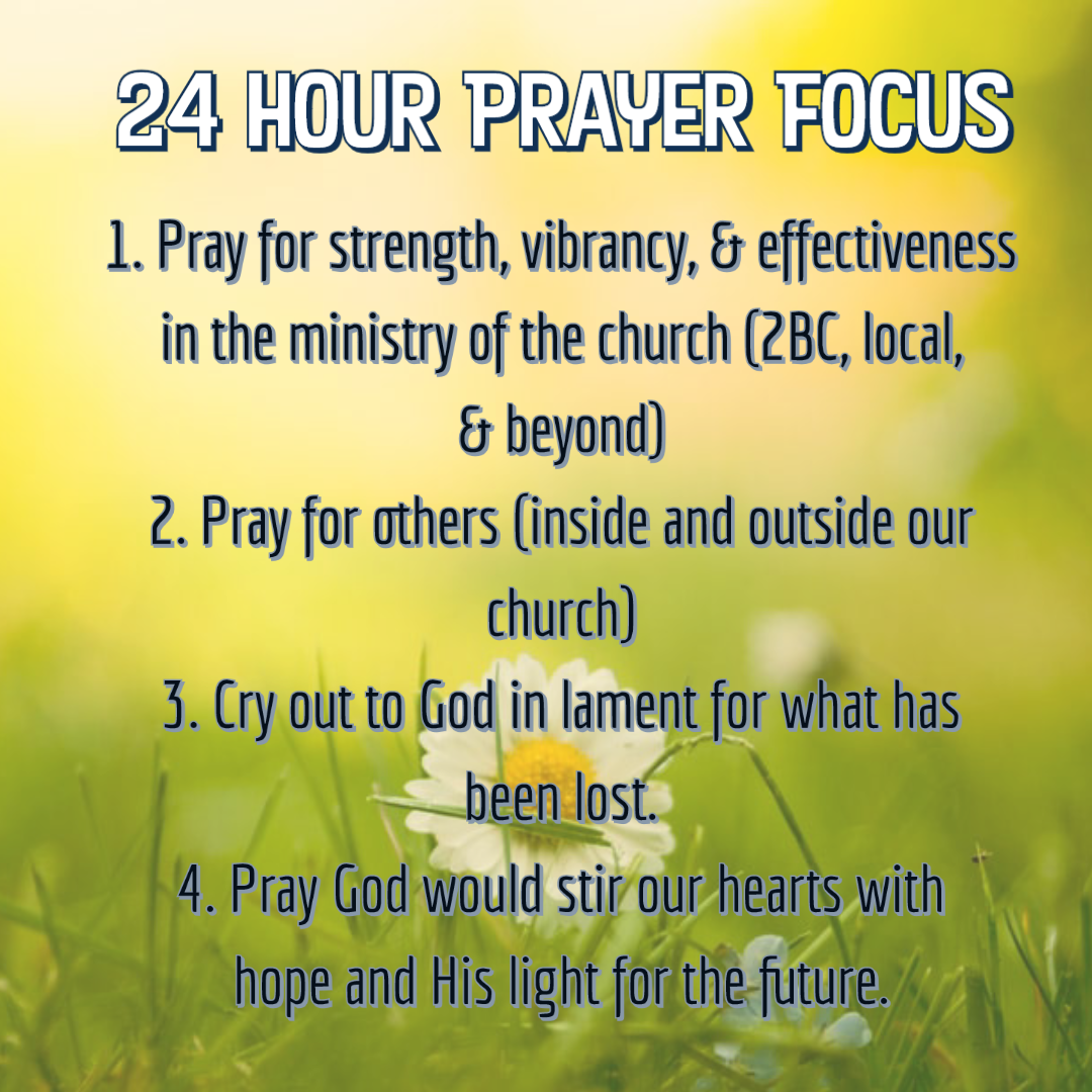 24 Hour Prayer Focus – 2BC